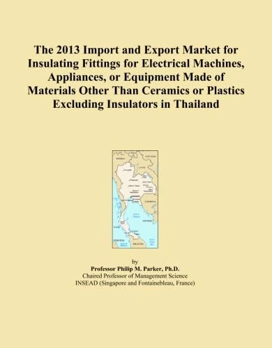 The 2013 Import and Export Market for Insulating Fittings for Electrical Machines, Appliances, or Equipment Made of Materials Other Than Ceramics or Plastics Excluding Insulators in Thailand
