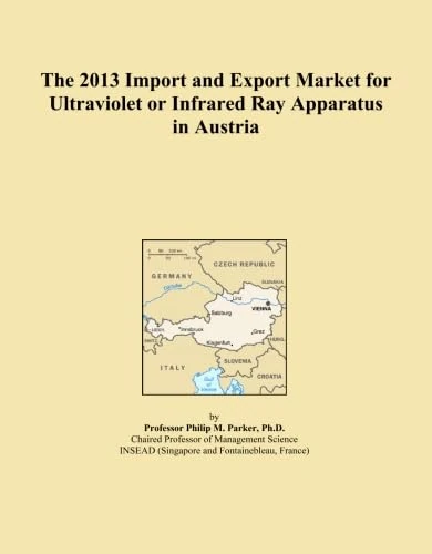 2013 Austria Ultraviolet Infrared Ray Apparatus Import Export Market Analysis