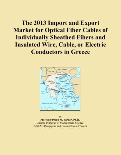 The 2013 Import and Export Market for Optical Fiber Cables of Individually Sheathed Fibers and Insulated Wire, Cable, or Electric Conductors in Greece