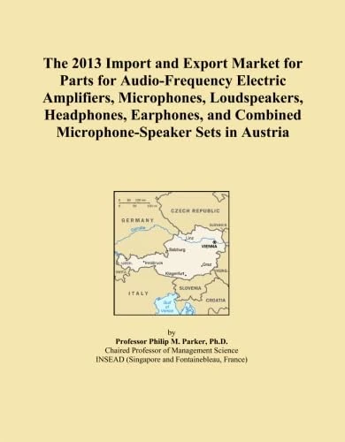 The 2013 Import and Export Market for Parts for Audio-Frequency Electric Amplifiers, Microphones, Loudspeakers, Headphones, Earphones, and Combined Microphone-Speaker Sets in Austria
