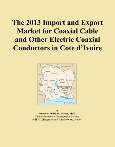 2013 Coaxial Cable Import-Export Market Analysis - Cote d'Ivoire