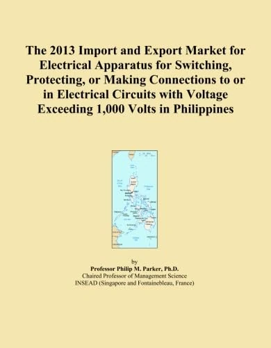 The 2013 Import and Export Market for Electrical Apparatus for Switching, Protecting, or Making Connections to or in Electrical Circuits with Voltage Exceeding 1,000 Volts in Philippines