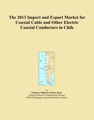2013 Chile Coaxial Cable Import Export Market Analysis