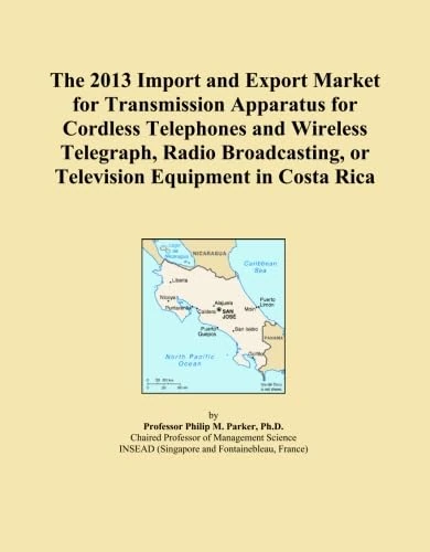 The 2013 Import and Export Market for Transmission Apparatus for Cordless Telephones and Wireless Telegraph, Radio Broadcasting, or Television Equipment in Costa Rica