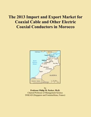 2013 Morocco Coaxial Cable Import Export Market Report