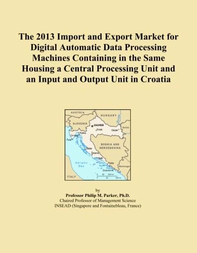 2013 Croatia Digital Data Processing Machines Import Export Market
