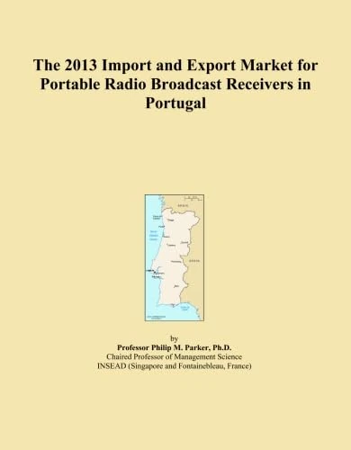 2013 Import Export Market Portable Radio Receivers Portugal