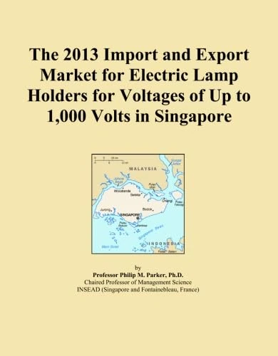 The 2013 Import and Export Market for Electric Lamp Holders for Voltages of Up to 1,000 Volts in Singapore