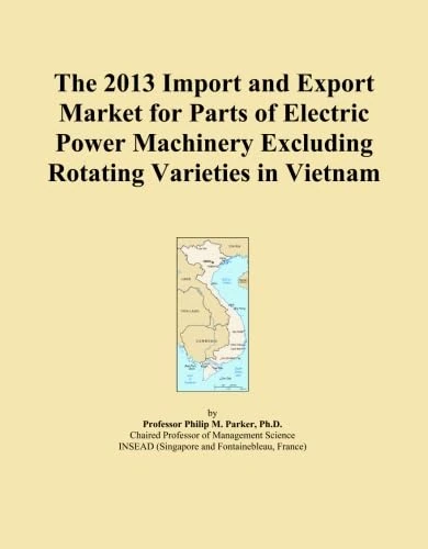 The 2013 Import and Export Market for Parts of Electric Power Machinery Excluding Rotating Varieties in Vietnam