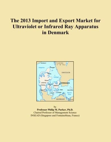 The 2013 Import and Export Market for Ultraviolet or Infrared Ray Apparatus in Denmark