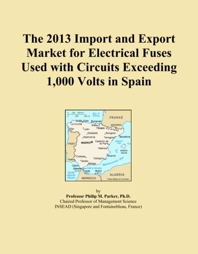 The 2013 Import and Export Market for Electrical Fuses Used with Circuits Exceeding 1,000 Volts in Spain