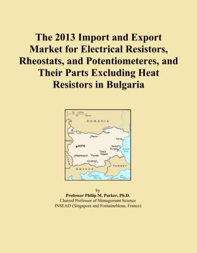 The 2013 Import and Export Market for Electrical Resistors, Rheostats, and Potentiometeres, and Their Parts Excluding Heat Resistors in Bulgaria