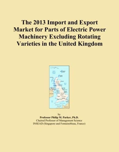 The 2013 Import and Export Market for Parts of Electric Power Machinery Excluding Rotating Varieties in the United Kingdom