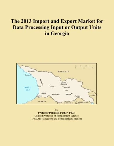 2013 Import Export Market Data Processing Units Georgia