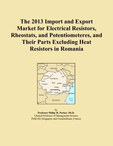 The 2013 Import and Export Market for Electrical Resistors, Rheostats, and Potentiometeres, and Their Parts Excluding Heat Resistors in Romania