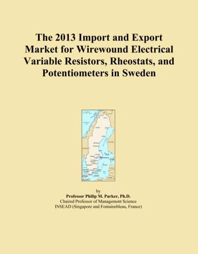 The 2013 Import and Export Market for Wirewound Electrical Variable Resistors, Rheostats, and Potentiometers in Sweden