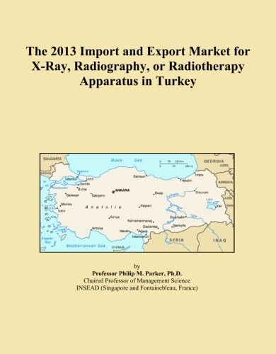 The 2013 Import and Export Market for X-Ray, Radiography, or Radiotherapy Apparatus in Turkey