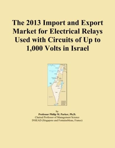 The 2013 Import and Export Market for Electrical Relays Used with Circuits of Up to 1,000 Volts in Israel