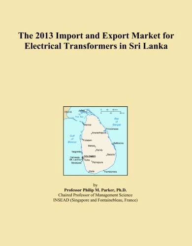 The 2013 Import and Export Market for Electrical Transformers in Sri Lanka
