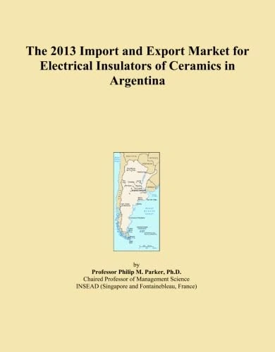 2013 Import Export Market Electrical Insulators Ceramics Argentina