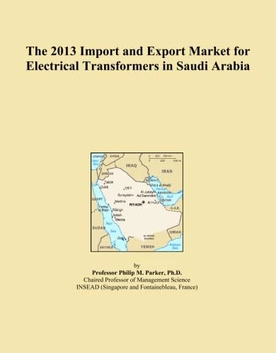 The 2013 Import and Export Market for Electrical Transformers in Saudi Arabia
