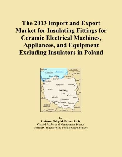 The 2013 Import and Export Market for Insulating Fittings for Ceramic Electrical Machines, Appliances, and Equipment Excluding Insulators in Poland