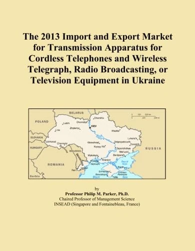 The 2013 Import and Export Market for Transmission Apparatus for Cordless Telephones and Wireless Telegraph, Radio Broadcasting, or Television Equipment in Ukraine