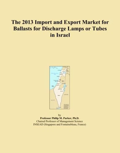 The 2013 Import and Export Market for Ballasts for Discharge Lamps or Tubes in Israel