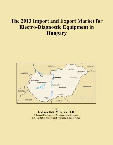 The 2013 Import and Export Market for Electro-Diagnostic Equipment in Hungary