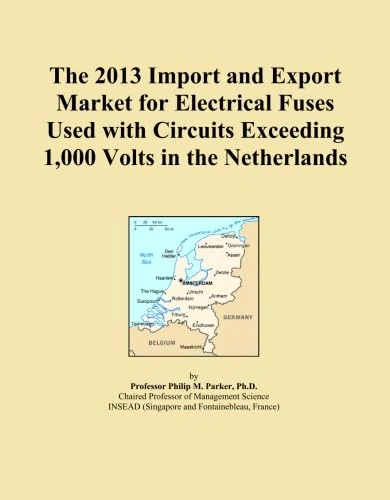 The 2013 Import and Export Market for Electrical Fuses Used with Circuits Exceeding 1,000 Volts in the Netherlands