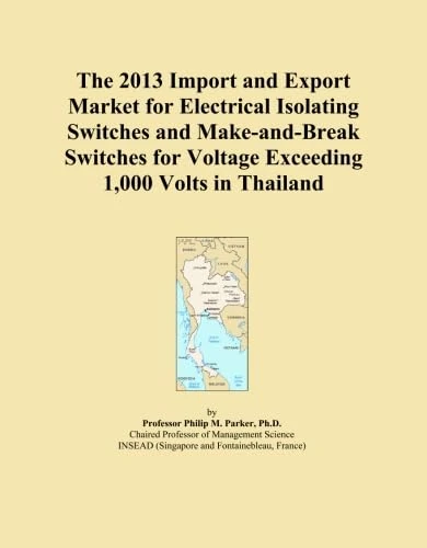 The 2013 Import and Export Market for Electrical Isolating Switches and Make-and-Break Switches for Voltage Exceeding 1,000 Volts in Thailand