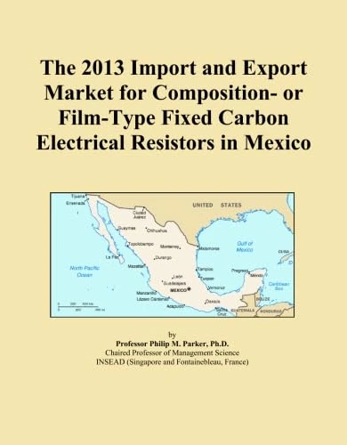 The 2013 Import and Export Market for Composition- or Film-Type Fixed Carbon Electrical Resistors in Mexico