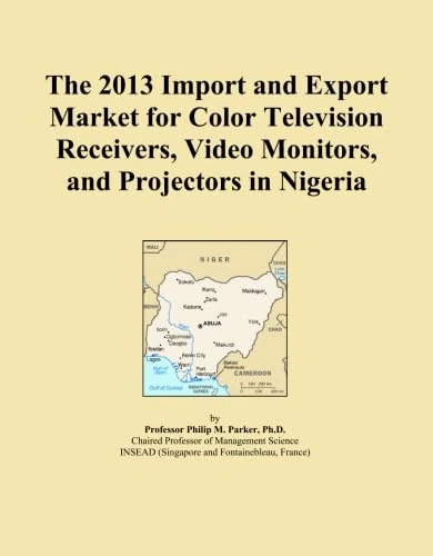 The 2013 Import and Export Market for Color Television Receivers, Video Monitors, and Projectors in Nigeria
