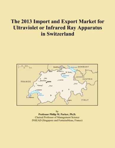 The 2013 Import and Export Market for Ultraviolet or Infrared Ray Apparatus in Switzerland