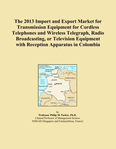 The 2013 Import and Export Market for Transmission Equipment for Cordless Telephones and Wireless Telegraph, Radio Broadcasting, or Television Equipment with Reception Apparatus in Colombia