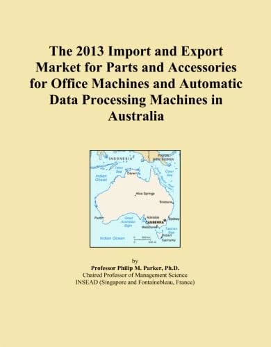 The 2013 Import and Export Market for Parts and Accessories for Office Machines and Automatic Data Processing Machines in Australia