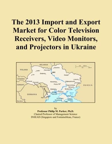 The 2013 Import and Export Market for Color Television Receivers, Video Monitors, and Projectors in Ukraine