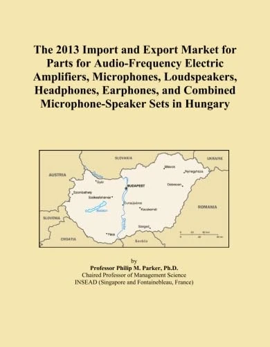 The 2013 Import and Export Market for Parts for Audio-Frequency Electric Amplifiers, Microphones, Loudspeakers, Headphones, Earphones, and Combined Microphone-Speaker Sets in Hungary