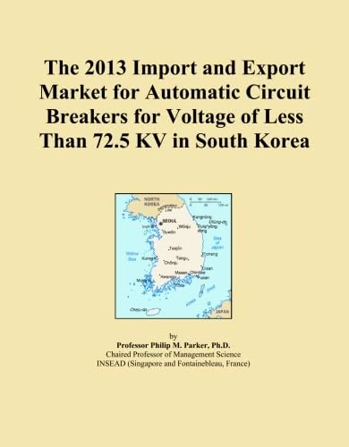 The 2013 Import and Export Market for Automatic Circuit Breakers for Voltage of Less Than 72.5 KV in South Korea