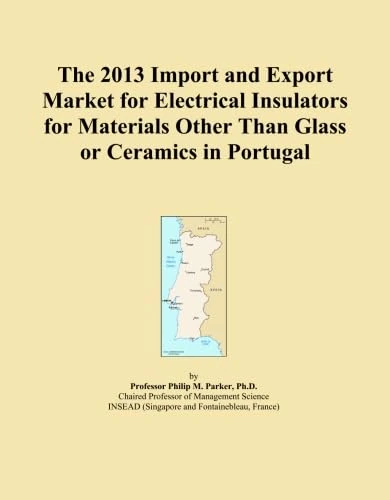 The 2013 Import and Export Market for Electrical Insulators for Materials Other Than Glass or Ceramics in Portugal