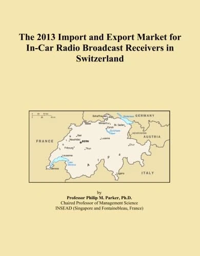 The 2013 Import and Export Market for In-Car Radio Broadcast Receivers in Switzerland