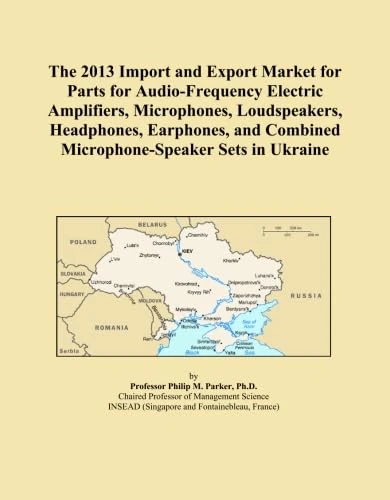 The 2013 Import and Export Market for Parts for Audio-Frequency Electric Amplifiers, Microphones, Loudspeakers, Headphones, Earphones, and Combined Microphone-Speaker Sets in Ukraine