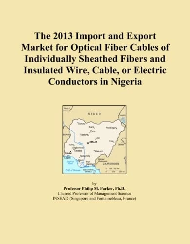 The 2013 Import and Export Market for Optical Fiber Cables of Individually Sheathed Fibers and Insulated Wire, Cable, or Electric Conductors in Nigeria