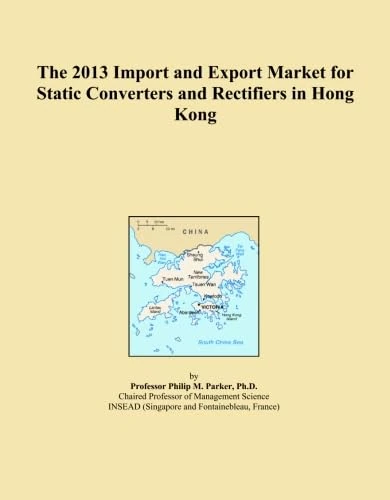 The 2013 Import and Export Market for Static Converters and Rectifiers in Hong Kong