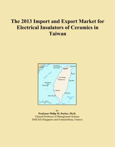 The 2013 Import and Export Market for Electrical Insulators of Ceramics in Taiwan
