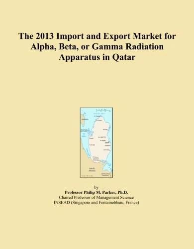 The 2013 Import and Export Market for Alpha, Beta, or Gamma Radiation Apparatus in Qatar