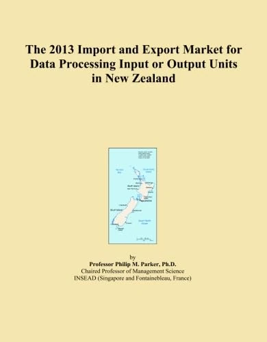 The 2013 Import and Export Market for Data Processing Input or Output Units in New Zealand
