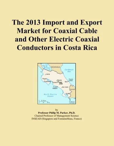 The 2013 Import and Export Market for Coaxial Cable and Other Electric Coaxial Conductors in Costa Rica