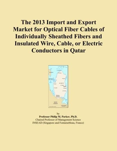 The 2013 Import and Export Market for Optical Fiber Cables of Individually Sheathed Fibers and Insulated Wire, Cable, or Electric Conductors in Qatar