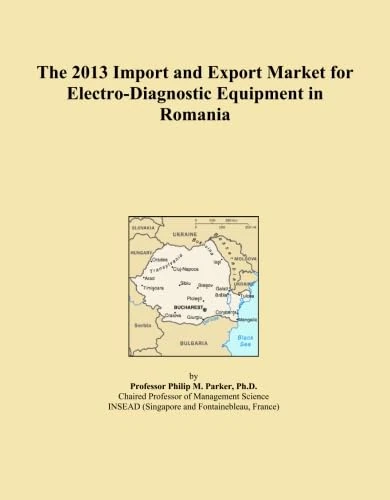 The 2013 Import and Export Market for Electro-Diagnostic Equipment in Romania